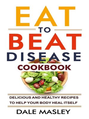 cover image of Eat to Beat Disease Cookbook